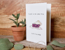 Load image into Gallery viewer, Today Is No Day For Just A Sliver - birthday, anniversary, engagement, bachelorette, baby shower card