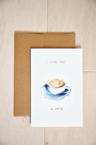 I Like You A Latte - Coffee / Espresso Card - Anniversary, Birthday, or Just Because