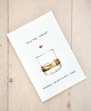 Load image into Gallery viewer, You&#39;re Neat, Happy Valentine&#39;s Day - Whiskey / Rum / Bourbon birthday, anniversary, father&#39;s day, just because card